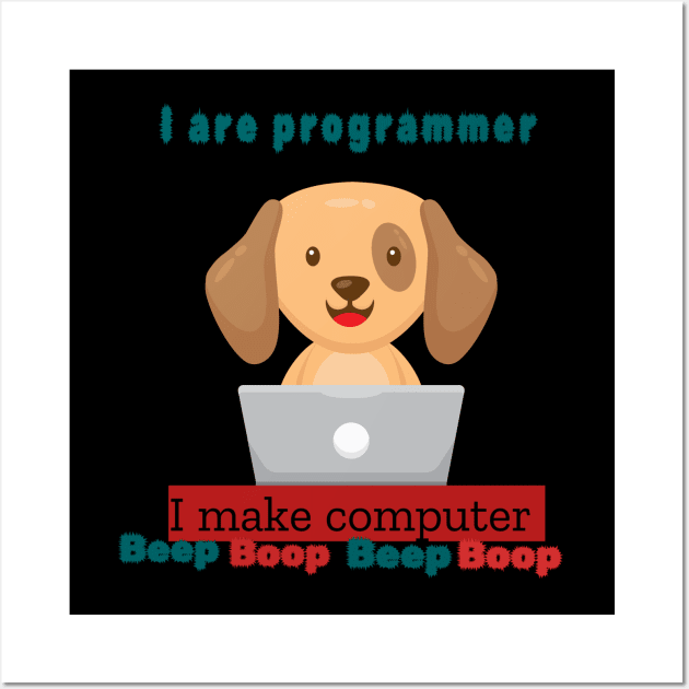 I are programmer, I make computer Wall Art by Magination